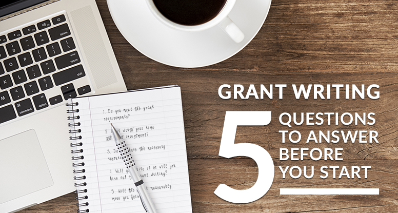 Grant Writing 5 Questions to answer before you start Epstein